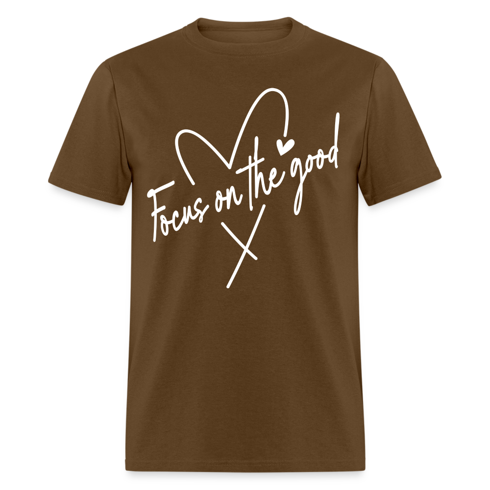 Focus on the Good : Classic T-Shirt (White Letters) - brown