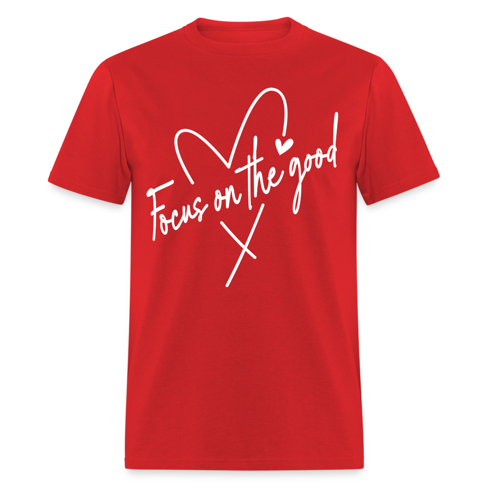 Focus on the Good : Classic T-Shirt (White Letters) - red