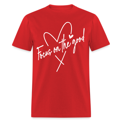 Focus on the Good : Classic T-Shirt (White Letters) - red