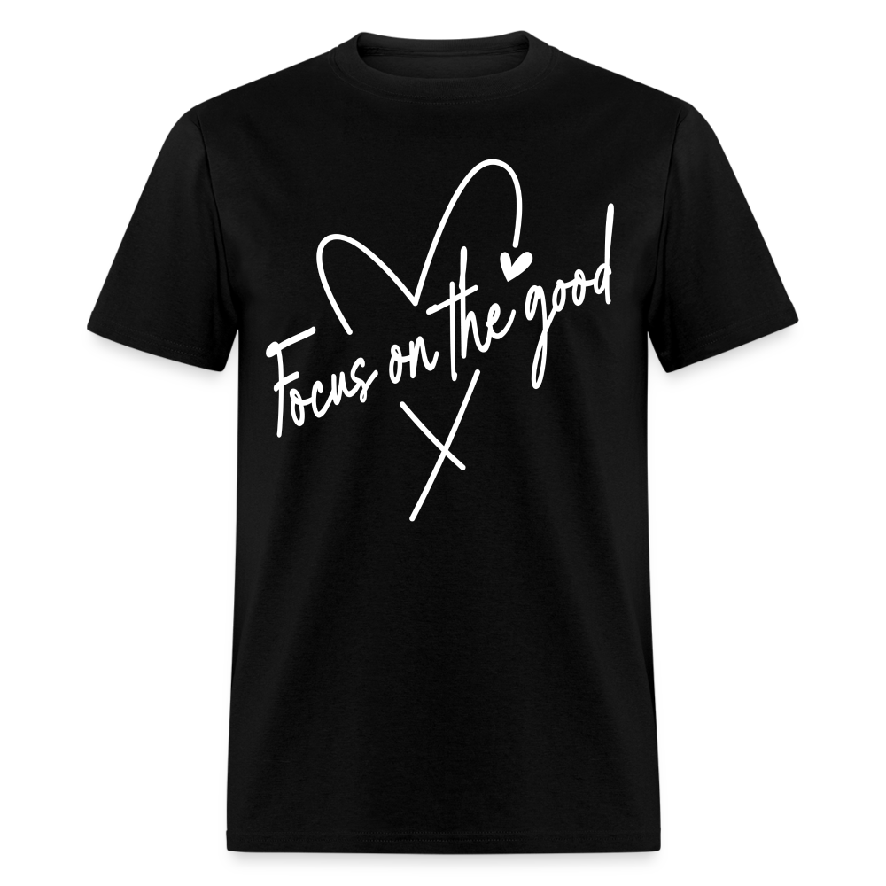 Focus on the Good : Classic T-Shirt (White Letters) - black