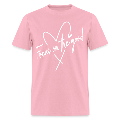 Focus on the Good : Classic T-Shirt (White Letters) - pink