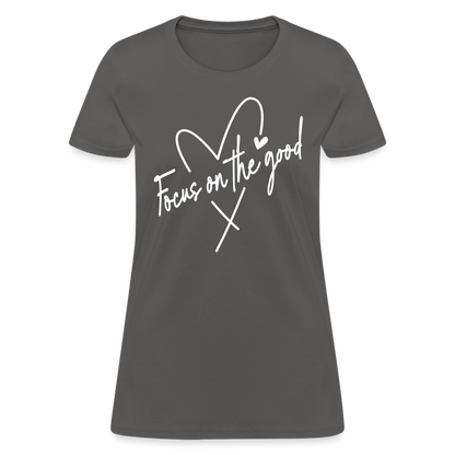 Focus on the Good : Women's T-Shirt - charcoal