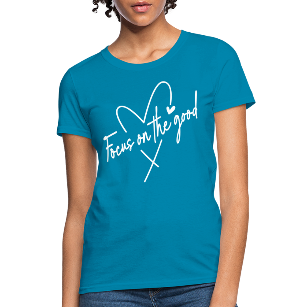 Focus on the Good : Women's T-Shirt - turquoise