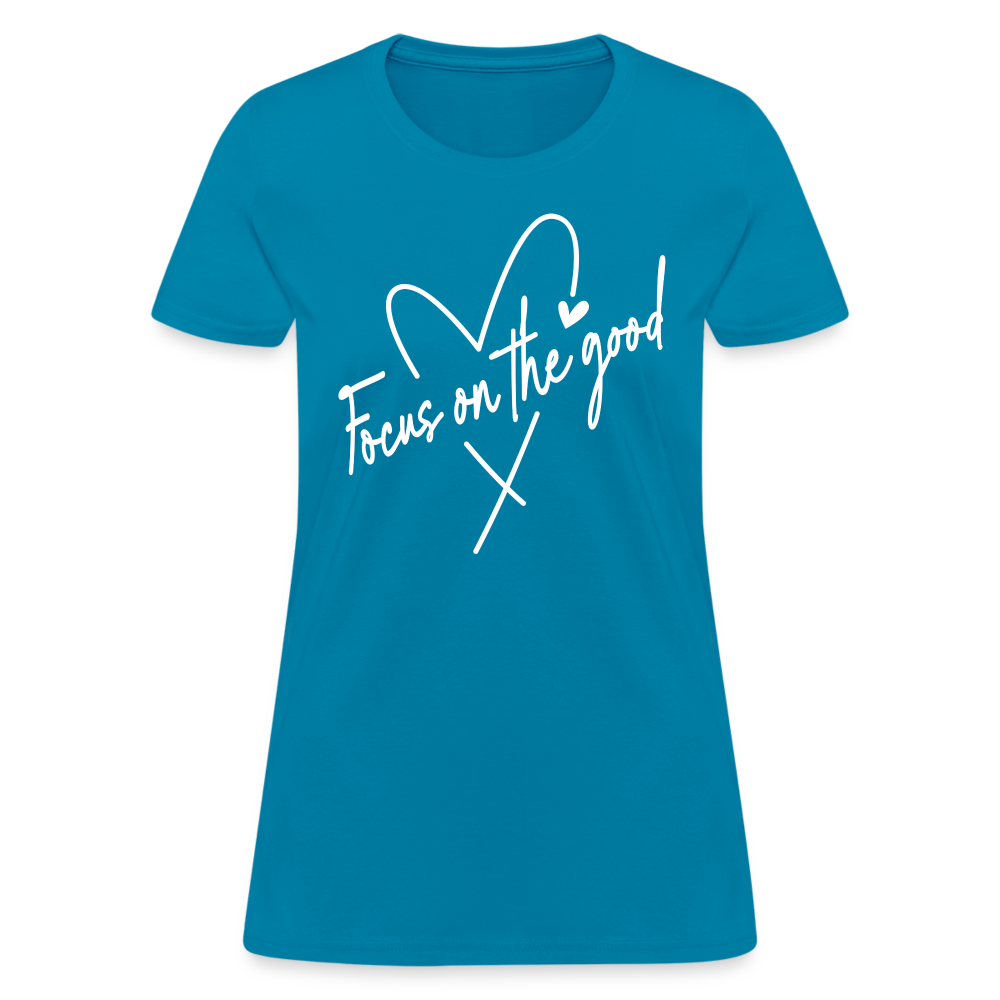 Focus on the Good : Women's T-Shirt - turquoise