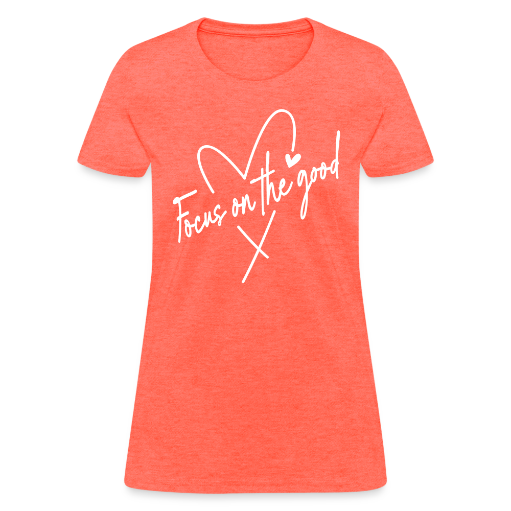 Focus on the Good : Women's T-Shirt - heather coral