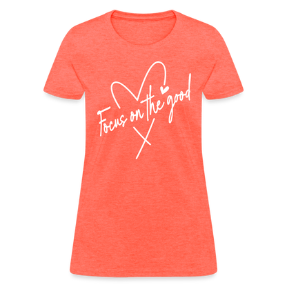 Focus on the Good : Women's T-Shirt - heather coral