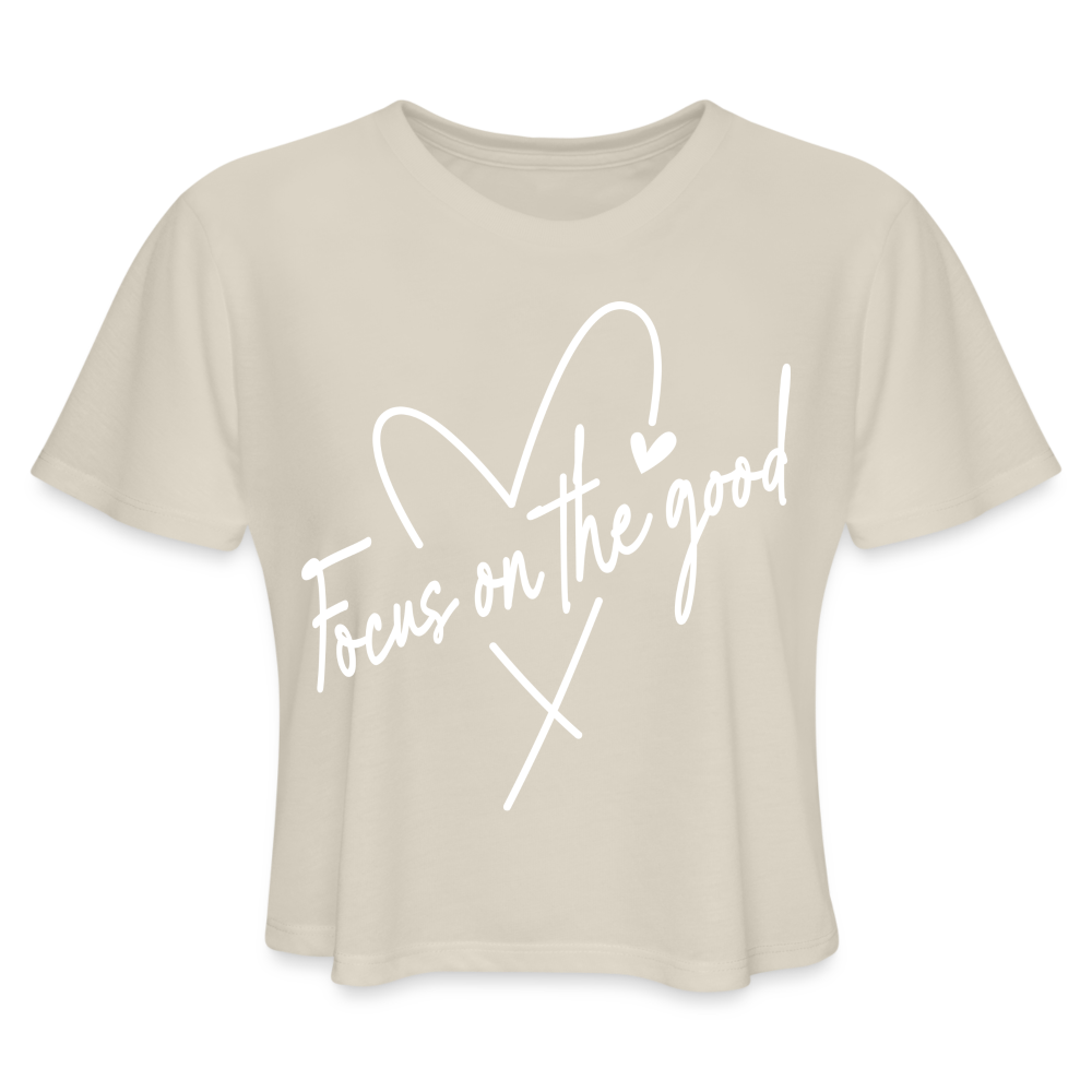 Focus on the Good : Women's Cropped T-Shirt (White Letters) - dust