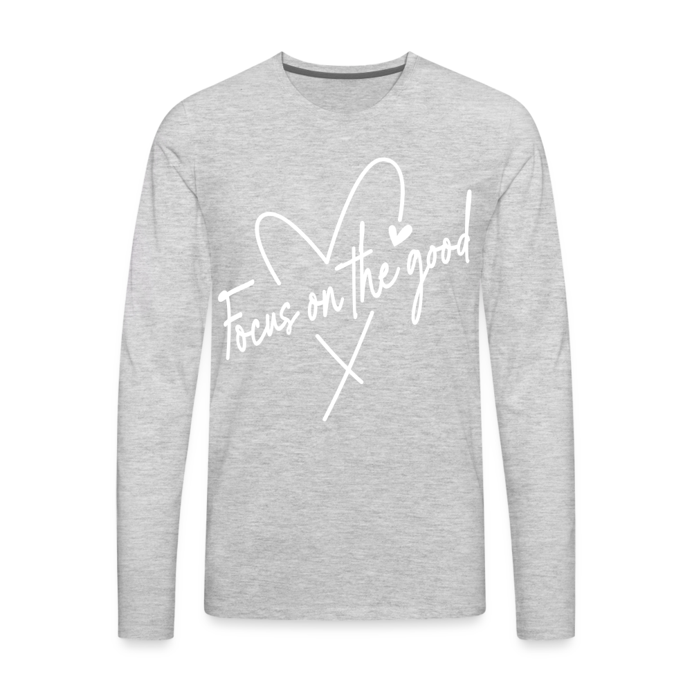 Focus on the Good : Men's Premium Long Sleeve T-Shirt (White Letters) - heather gray