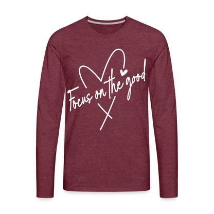Focus on the Good : Men's Premium Long Sleeve T-Shirt (White Letters) - heather burgundy