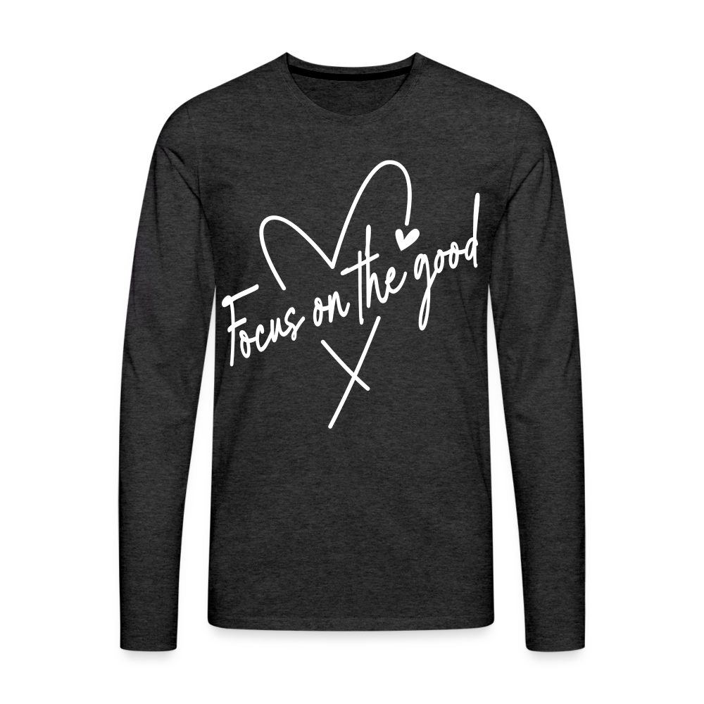 Focus on the Good : Men's Premium Long Sleeve T-Shirt (White Letters) - charcoal grey