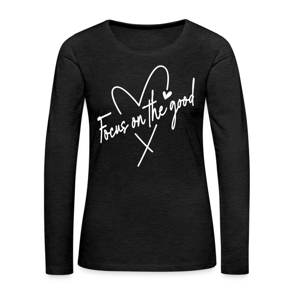 Focus on the Good : Women's Premium Long Sleeve T-Shirt - charcoal grey