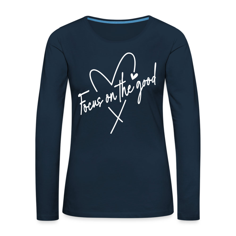 Focus on the Good : Women's Premium Long Sleeve T-Shirt - deep navy