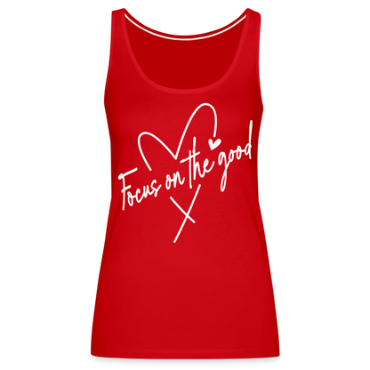 Focus on the Good : Women’s Premium Tank Top (White Letters) - red