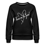Focus on the Good : Women’s Premium Sweatshirt (White Letters)