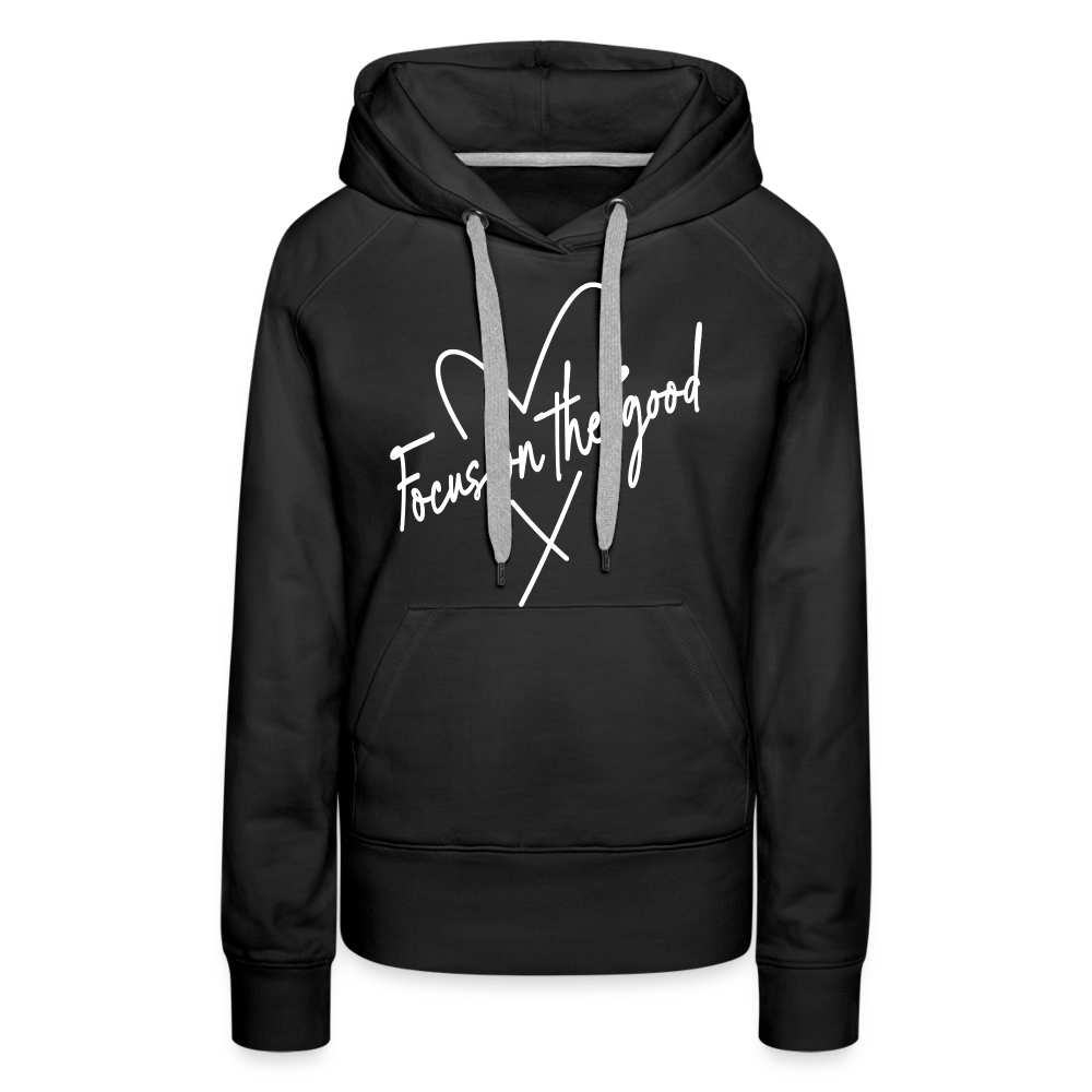 Focus on the Good : Women’s Premium Hoodie (White Letters) - black