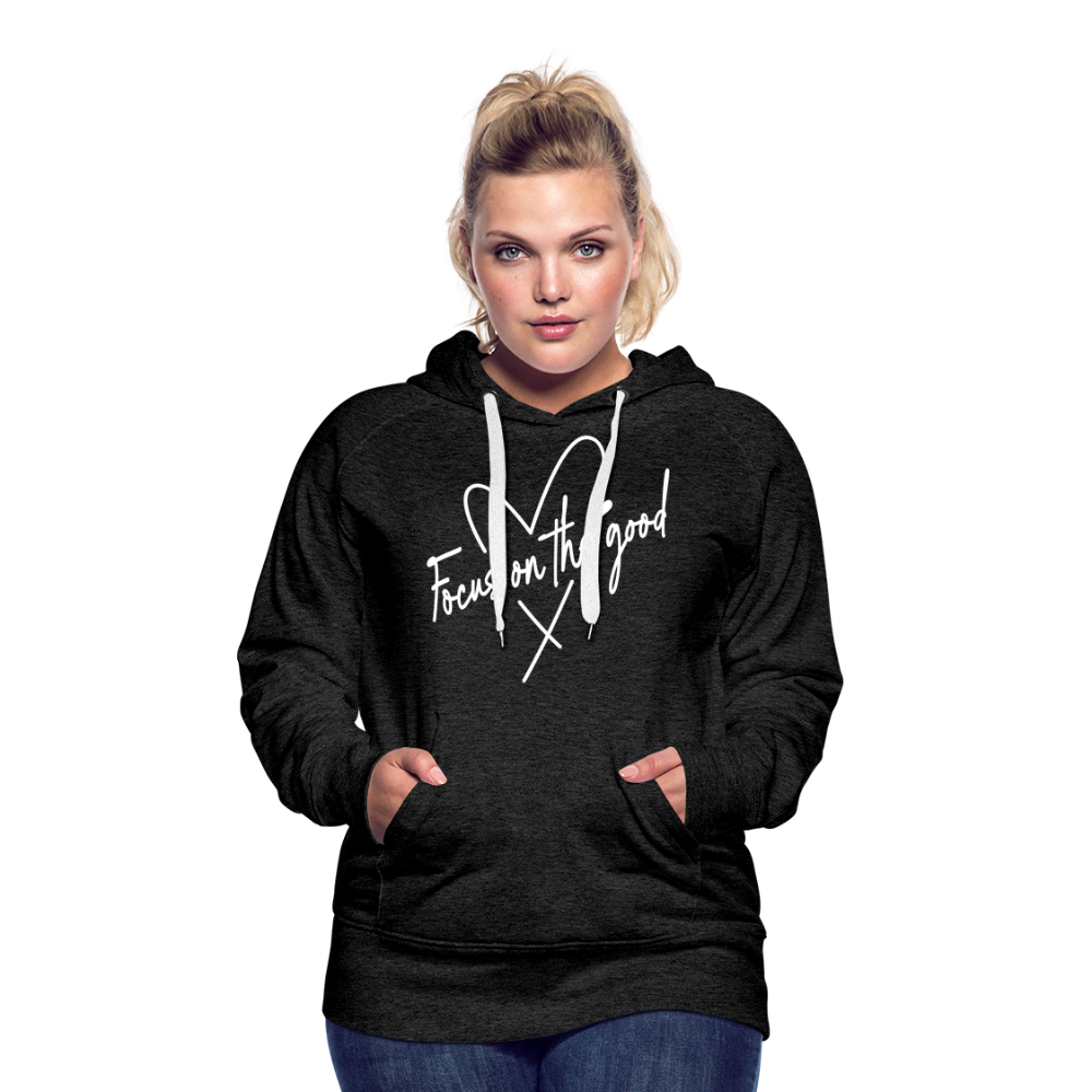 Focus on the Good : Women’s Premium Hoodie (White Letters) - charcoal grey