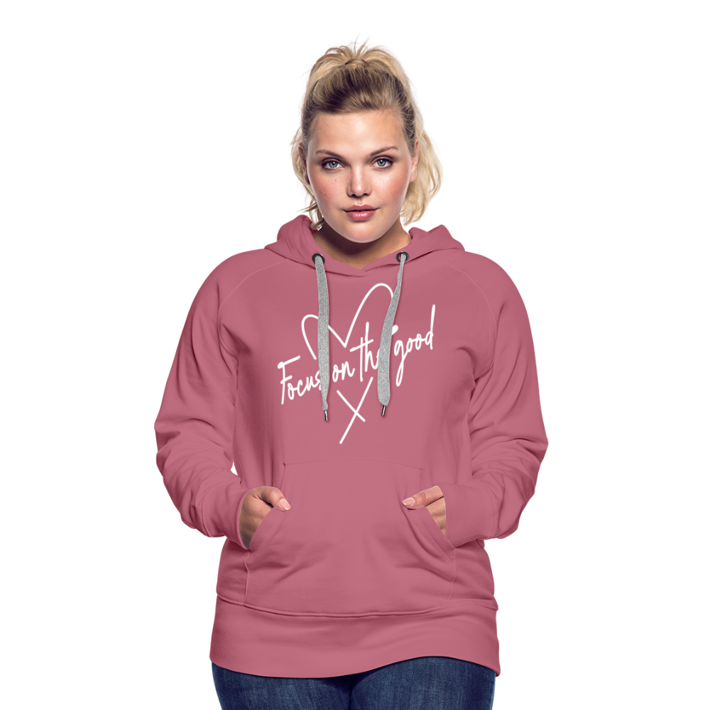 Focus on the Good : Women’s Premium Hoodie (White Letters) - mauve