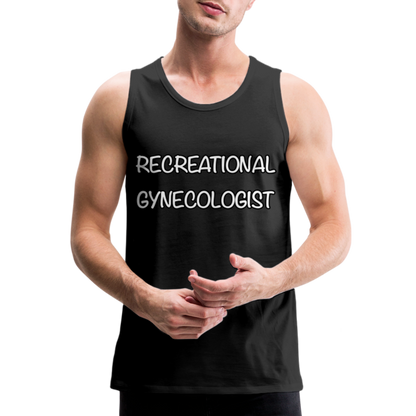 Recreational Gynecologist : Men’s Premium Tank - black