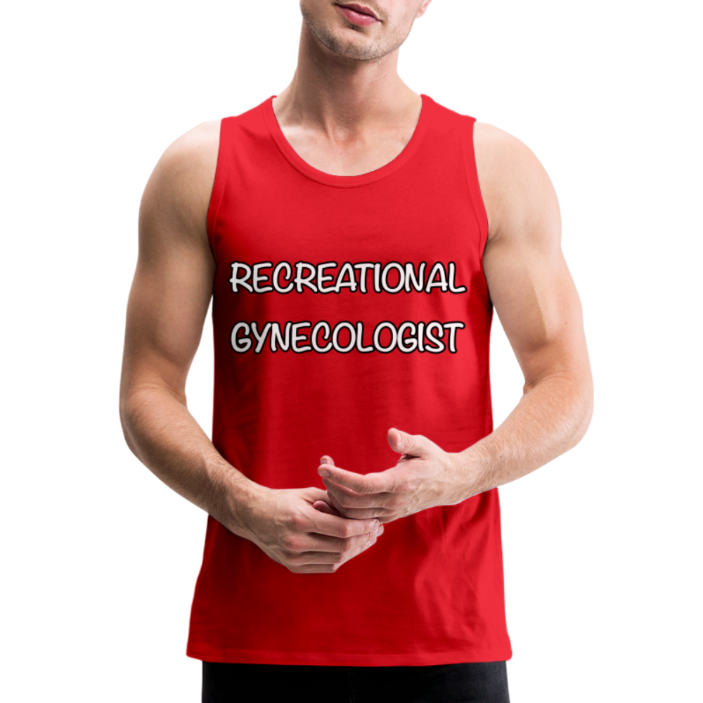 Recreational Gynecologist : Men’s Premium Tank - red