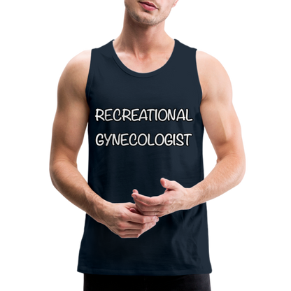 Recreational Gynecologist : Men’s Premium Tank - deep navy