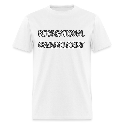 Recreational Gynecologist T-Shirt - white