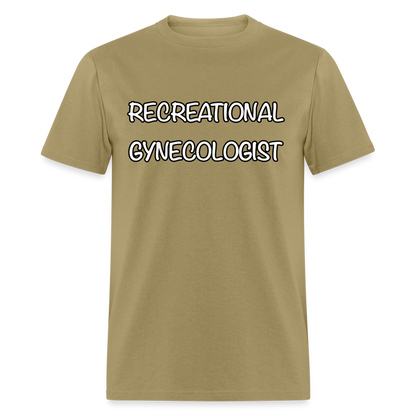 Recreational Gynecologist T-Shirt - khaki