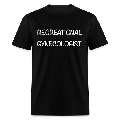 Recreational Gynecologist T-Shirt - black