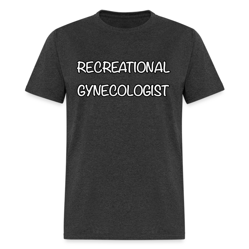 Recreational Gynecologist T-Shirt - heather black