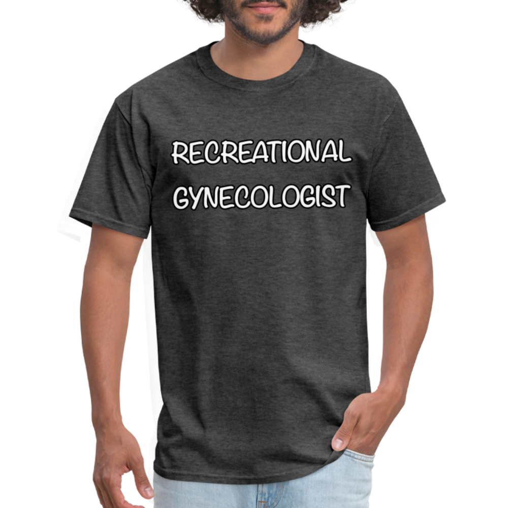 Recreational Gynecologist T-Shirt - heather black