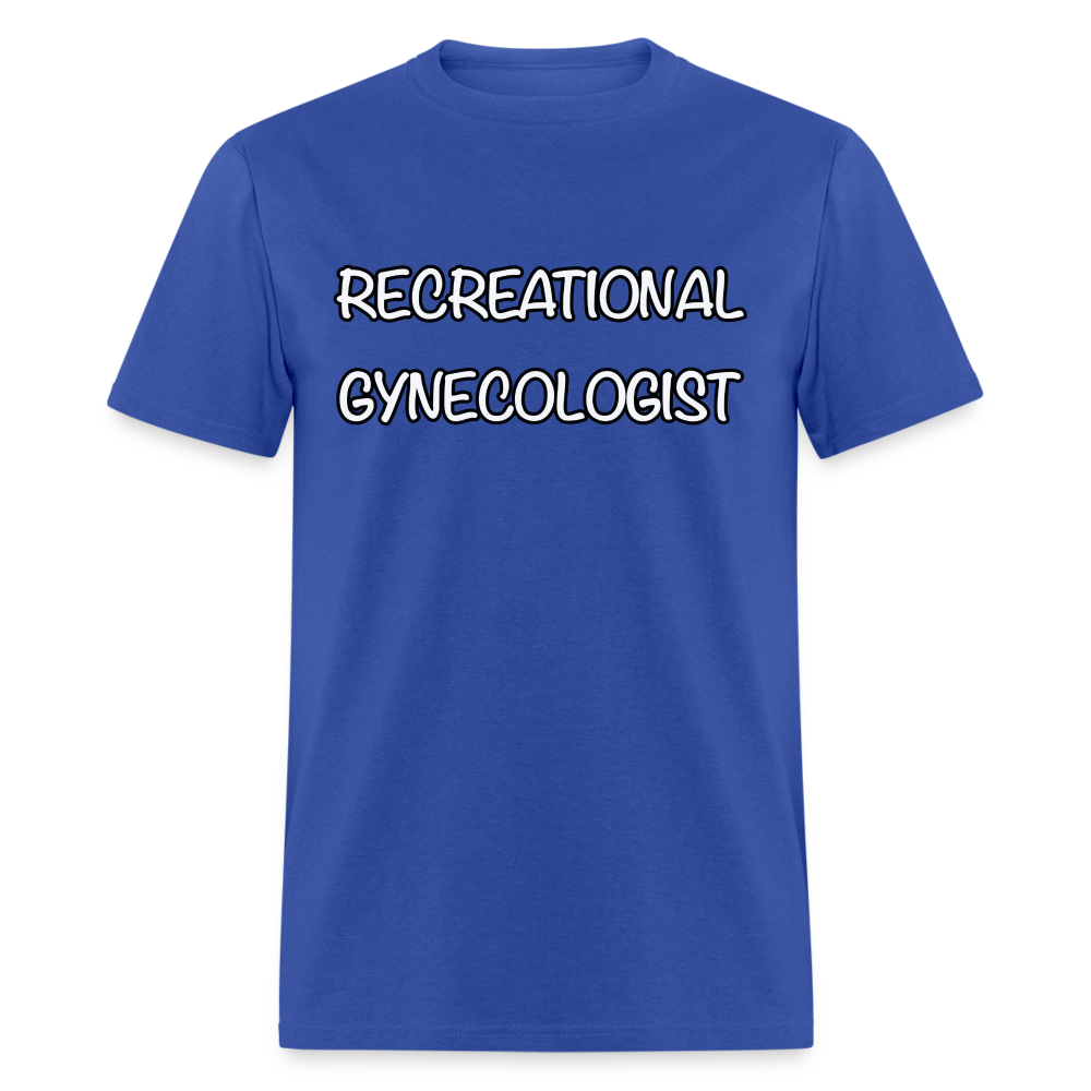 Recreational Gynecologist T-Shirt - royal blue