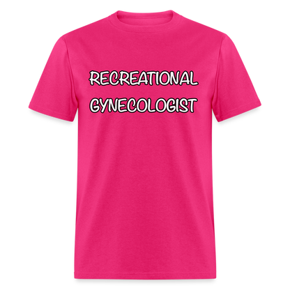 Recreational Gynecologist T-Shirt - fuchsia