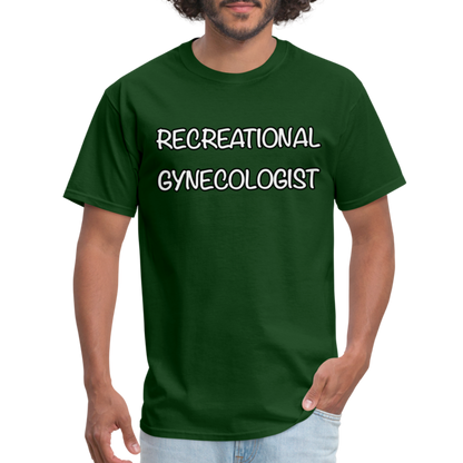 Recreational Gynecologist T-Shirt - forest green