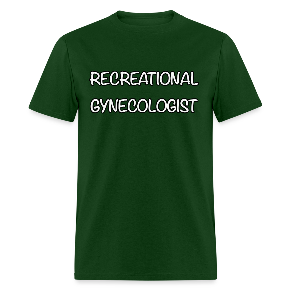 Recreational Gynecologist T-Shirt - forest green