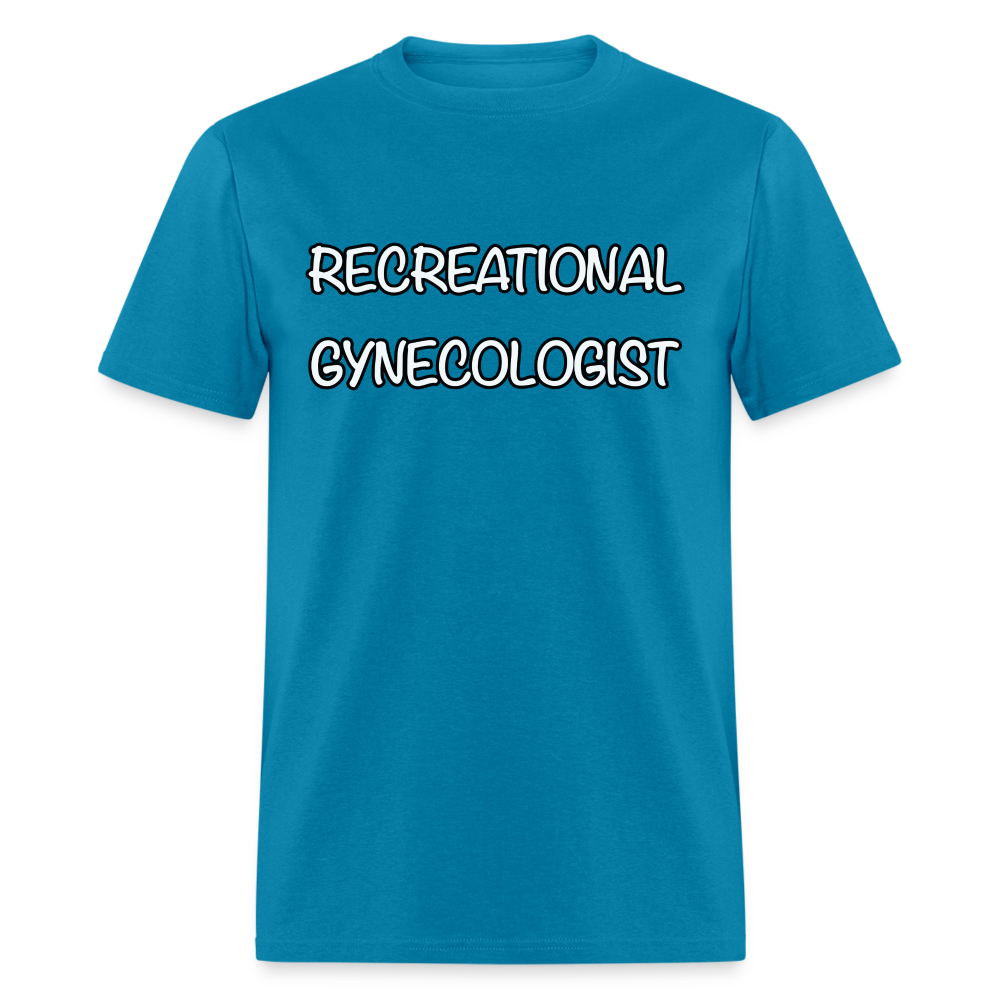 Recreational Gynecologist T-Shirt - turquoise
