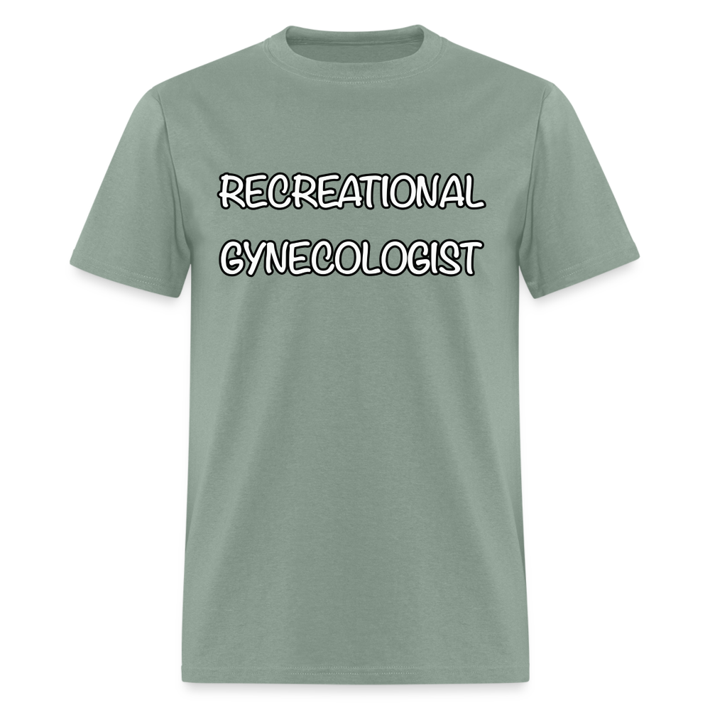 Recreational Gynecologist T-Shirt - sage