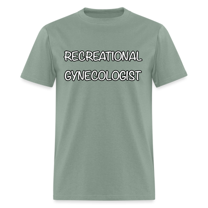 Recreational Gynecologist T-Shirt - sage