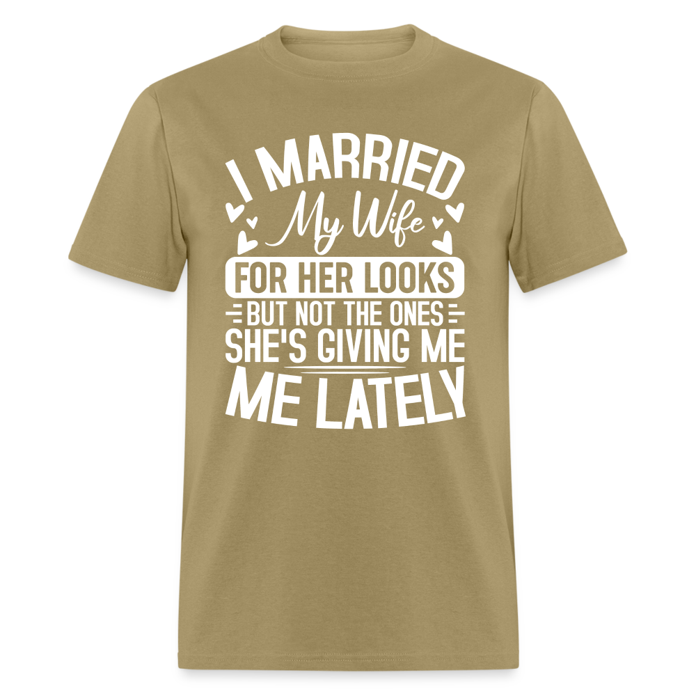 I Married My Wife For Her Looks T-Shirt (Humor) - khaki