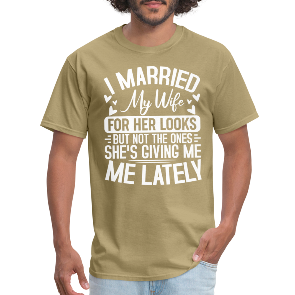I Married My Wife For Her Looks T-Shirt (Humor) - khaki
