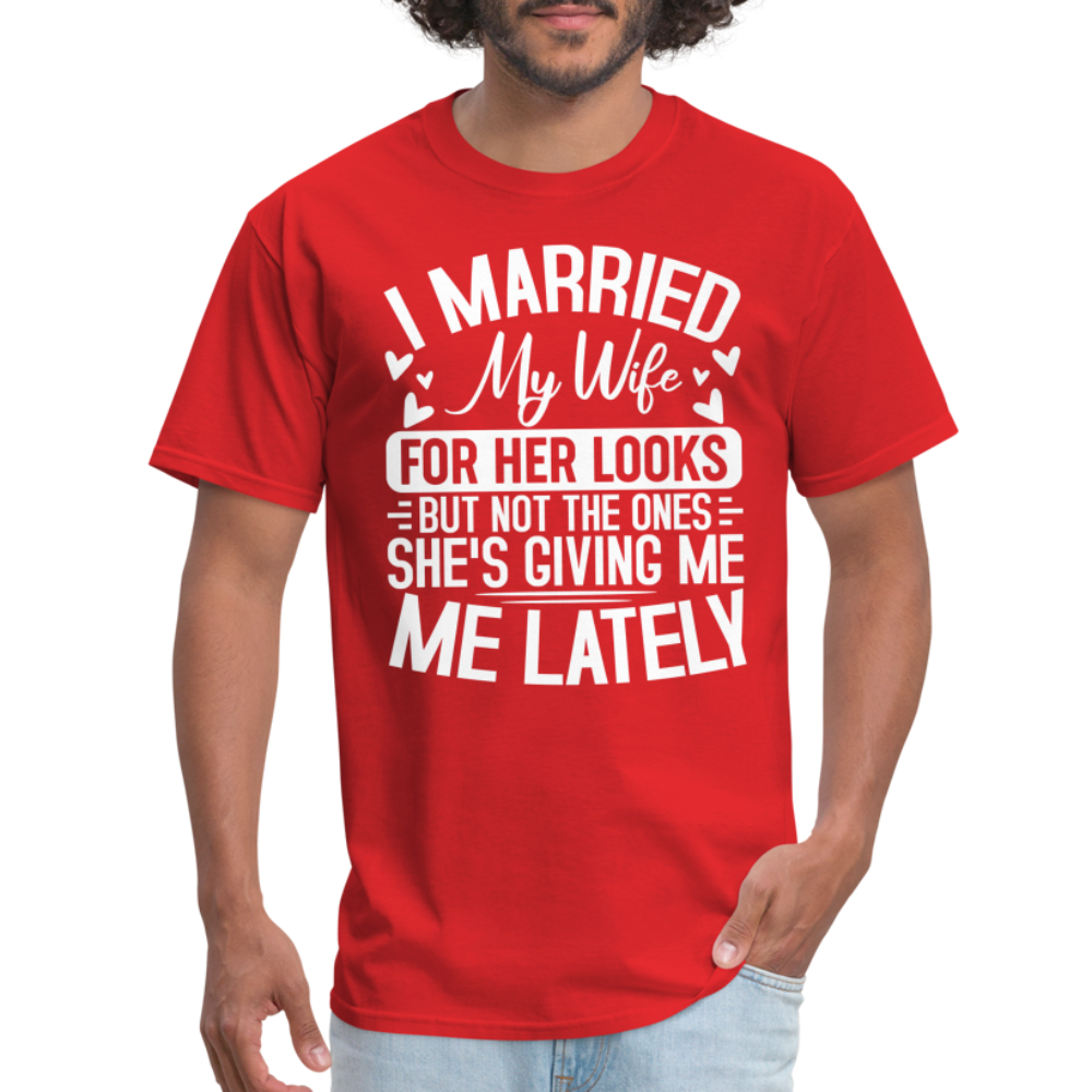 I Married My Wife For Her Looks T-Shirt (Humor) - red