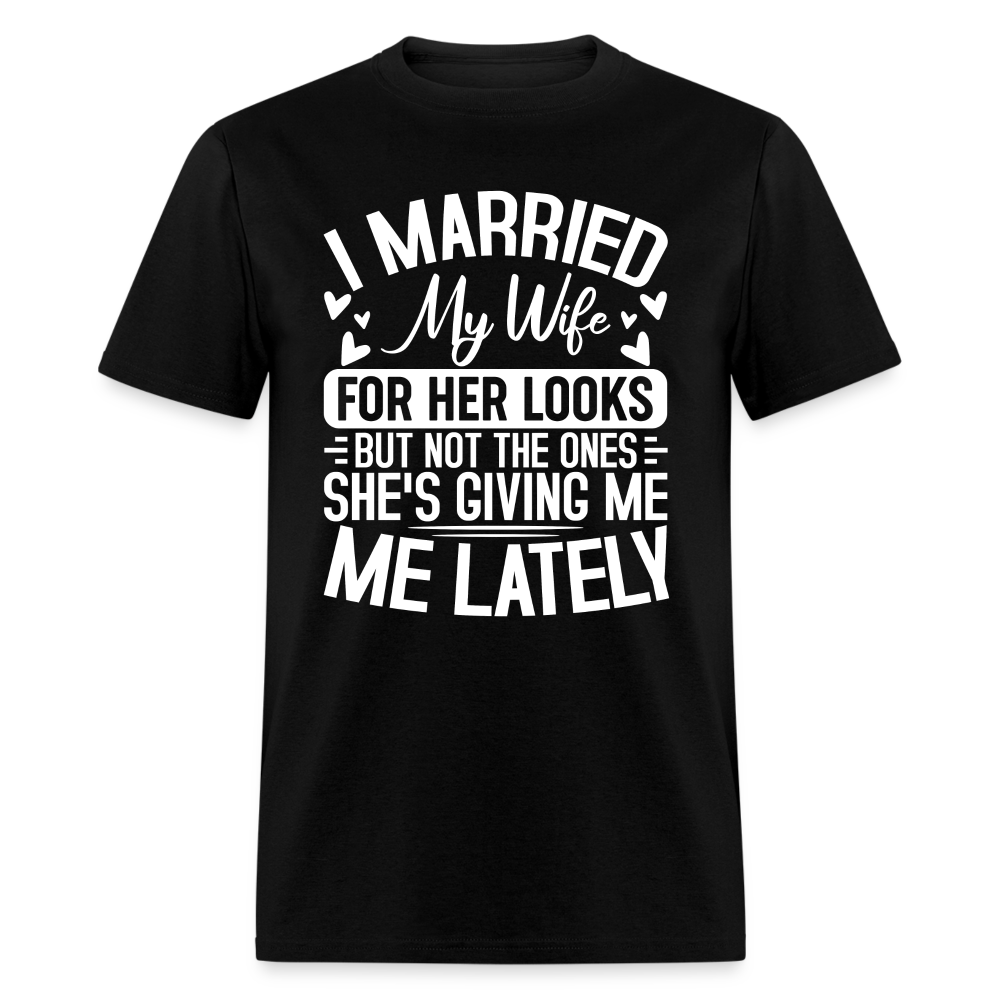 I Married My Wife For Her Looks T-Shirt (Humor) - black