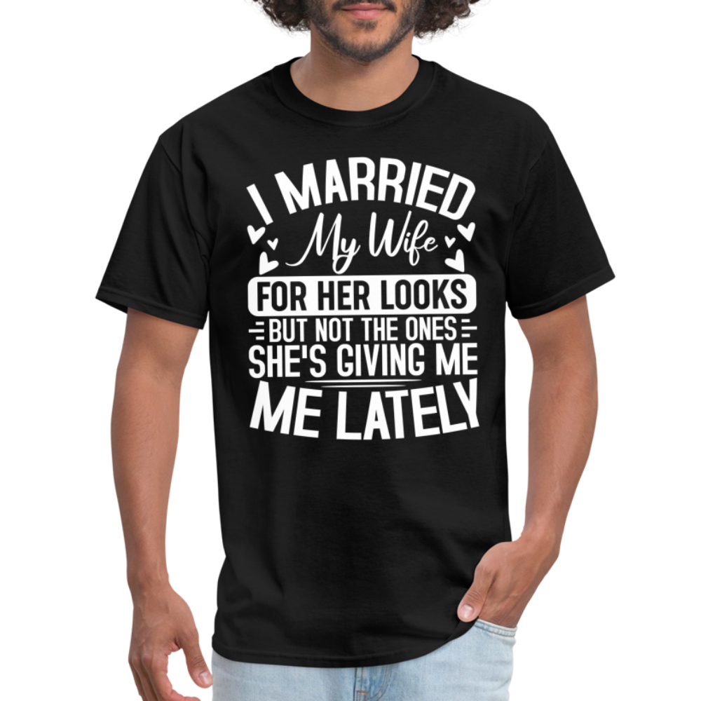 I Married My Wife For Her Looks T-Shirt (Humor) - black