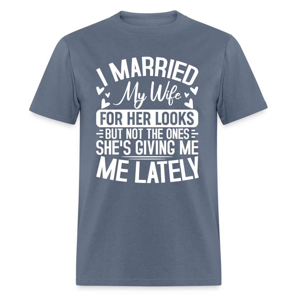 I Married My Wife For Her Looks T-Shirt (Humor) - denim