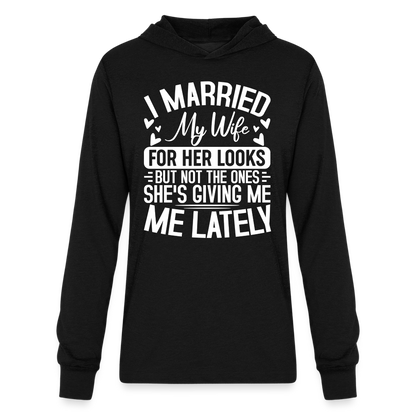 I Married My Wife For Her Looks : Long Sleeve Hoodie Shirt (Humor) - black