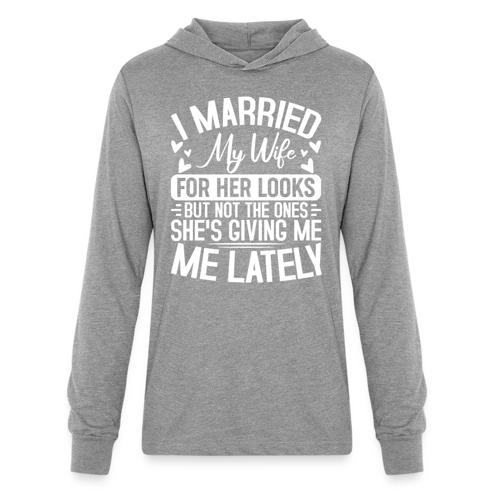 I Married My Wife For Her Looks : Long Sleeve Hoodie Shirt (Humor) - heather grey