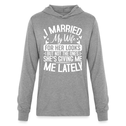 I Married My Wife For Her Looks : Long Sleeve Hoodie Shirt (Humor) - heather grey