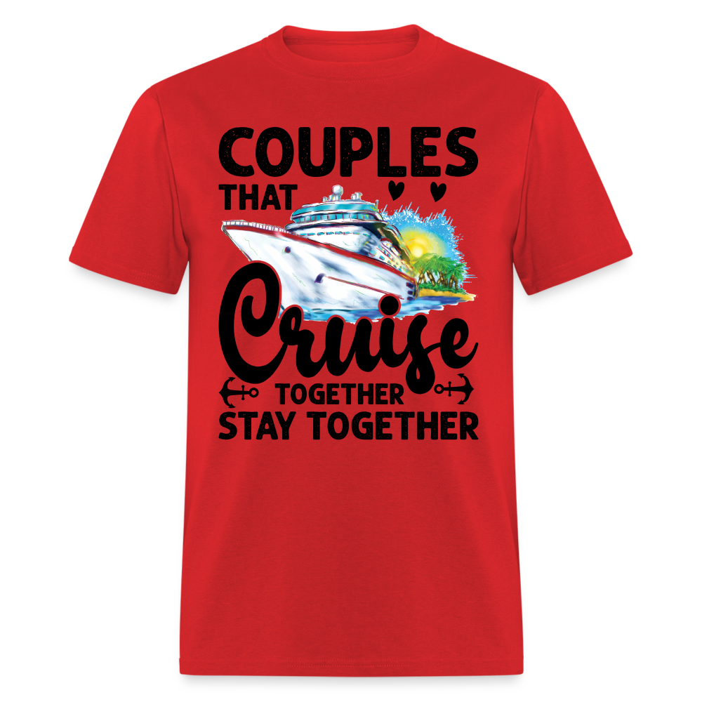 Couples That Cruise Together Stay Together T-Shirt (Cruising) - red
