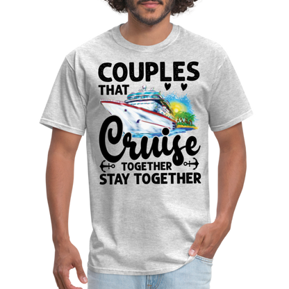 Couples That Cruise Together Stay Together T-Shirt (Cruising) - heather gray