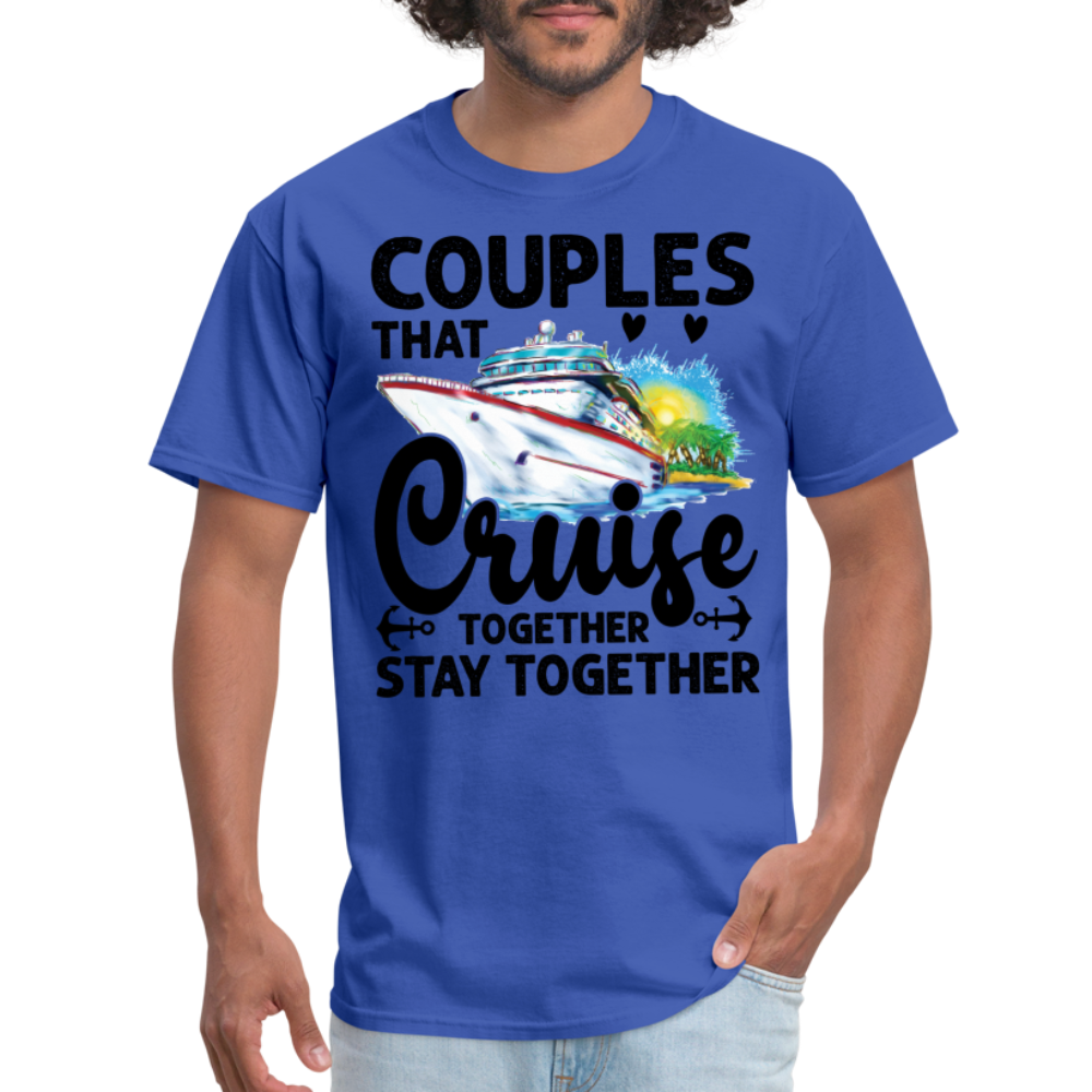Couples That Cruise Together Stay Together T-Shirt (Cruising) - royal blue