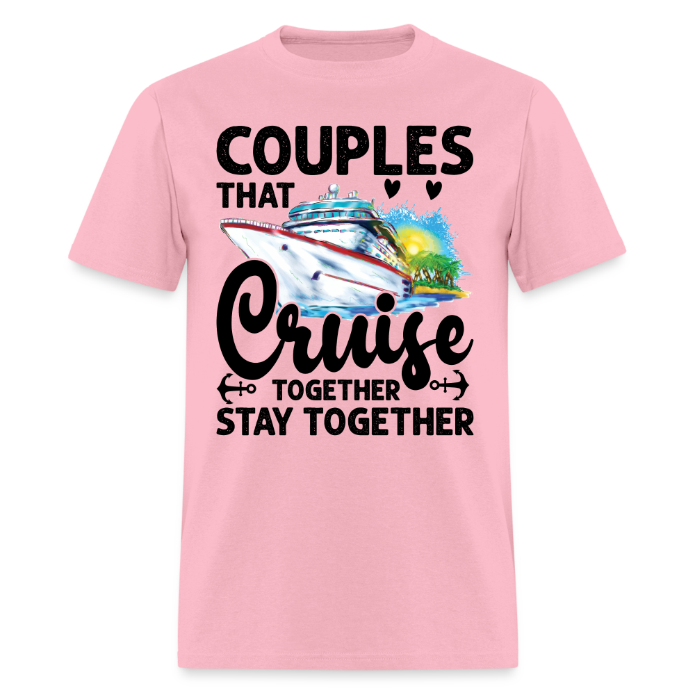 Couples That Cruise Together Stay Together T-Shirt (Cruising) - pink