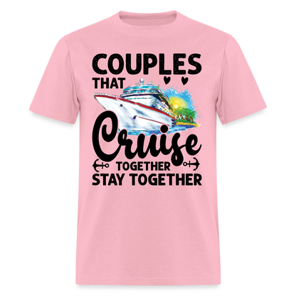 Couples That Cruise Together Stay Together T-Shirt (Cruising) - pink